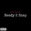 Daeton、Jason Brown《Ready 2 Snap (feat. Jason Brown)(Explicit)》[MP3/LRC]