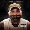 Adam Calhoun - I Can't Rap (Explicit)