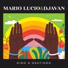 djavan、Mario Lucio - Hino à Gratidão