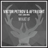 Lena Grig、Viktor Petrov、Aftr Eght - What If (Original Mix)