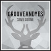 GrooveANDyes - Save Ozone (Original Mix)