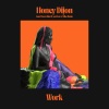 Honey Dijon、Dave Giles II、Cor.Ece、Mike Dunn - Work (feat. Dave Giles II, Cor.Ece & Mike Dunn)(Explicit)