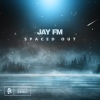 Jay FM - Spaced Out