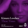 kimara lovelace - These Times (Main Time Vocal)