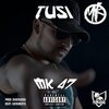 MK47 - Tusi (Explicit)