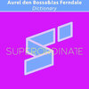 Aurel Den Bossa、Ias Ferndale - Dictionary