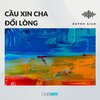 Huỳnh Giao、Trường Giang - Cầu Xin Cha Đổi Lòng