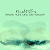 Grant Hunt、Die Wellen - Night Song (Piano and Flute)