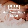 Piano for Babies、Piano Relaxation、Piano Dreamers - Help Your Baby Sleep With Soft, Gentle Piano