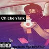 YpcGelo、YpcTwoFour - ChikenTalk (feat. YpcTwoFour)(Explicit)