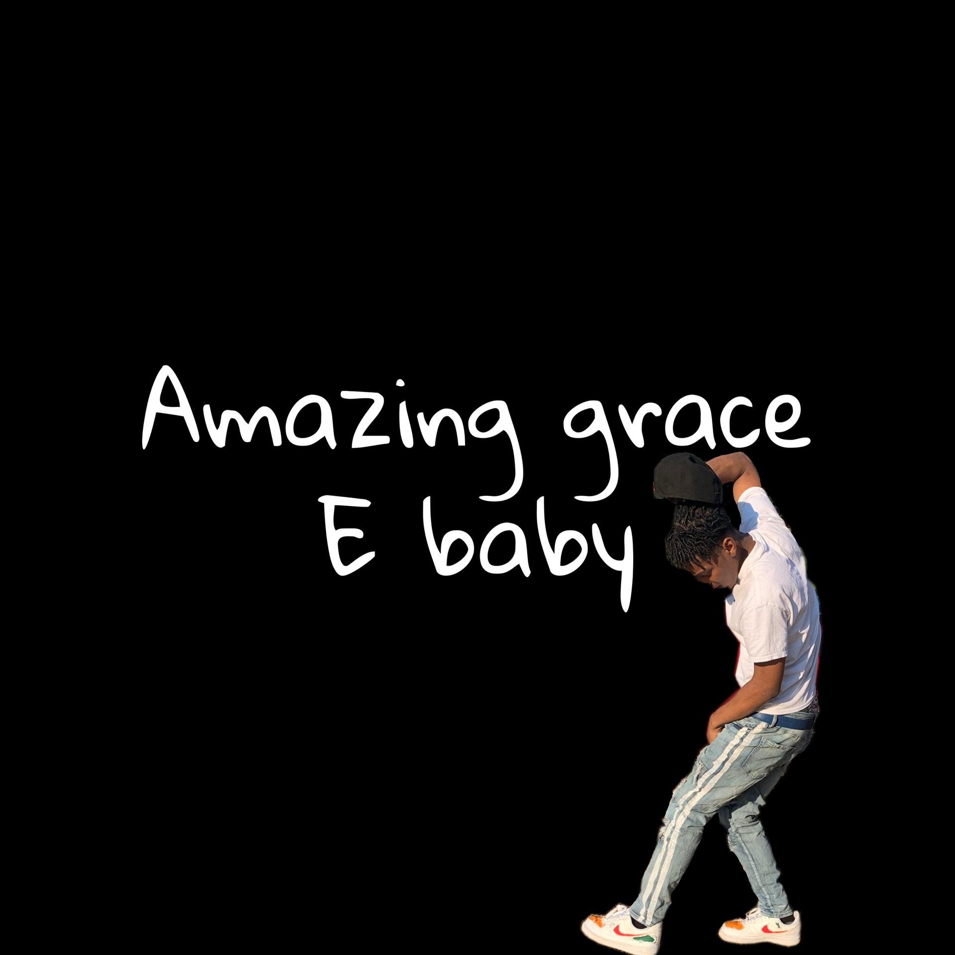 E Baby - Amazing Grace (Explicit)