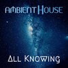 Ambient House - All Knowing