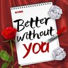 Nvme - Better Without You (Explicit)