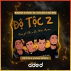 Cukak、Masew、Độ Mixi、Phúc Du、Pháo - Độ Tộc 2 (CukakRemix)