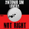 Antonio BM - Not Right (Original Mix)