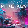 Mike Key - Snow Day