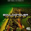 Soulconquer - Never Stop (Main Avenue Mix)