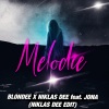 Blondee、Niklas Dee、jona《Melodie (Niklas Dee Edit)》[MP3/LRC]