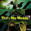 DJ Chieffaholic - Thats My Muddy (Explicit)