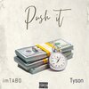 tyson、ImTABO - Push it (feat. Tyson)(Explicit)
