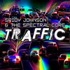 Spidy Johnson、The Spectral Core - Traffic (GTA Rush Hour Mix)