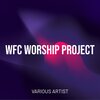 WFC Worship、Monita Tahalea - Hatiku Menyembah-Mu (feat. Monita Tahalea)
