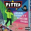 Logan Garrett、Roscoe Dash - Pitted (feat. Roscoe Dash)(Explicit)