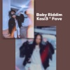 Kasi3、Fave - Baby Riddim (Remix)