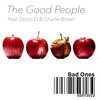The Good People、Charlie Brown、Dinco D - Bad Ones (feat. Dinco D & Charlie Brown)(Explicit)