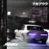 akiaura、DVRKLXGHT、ALLADIN ABBASOV - away (Explicit)