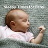Baby Sleepy Sound - Sleepy Times for Baby, Pt. 1