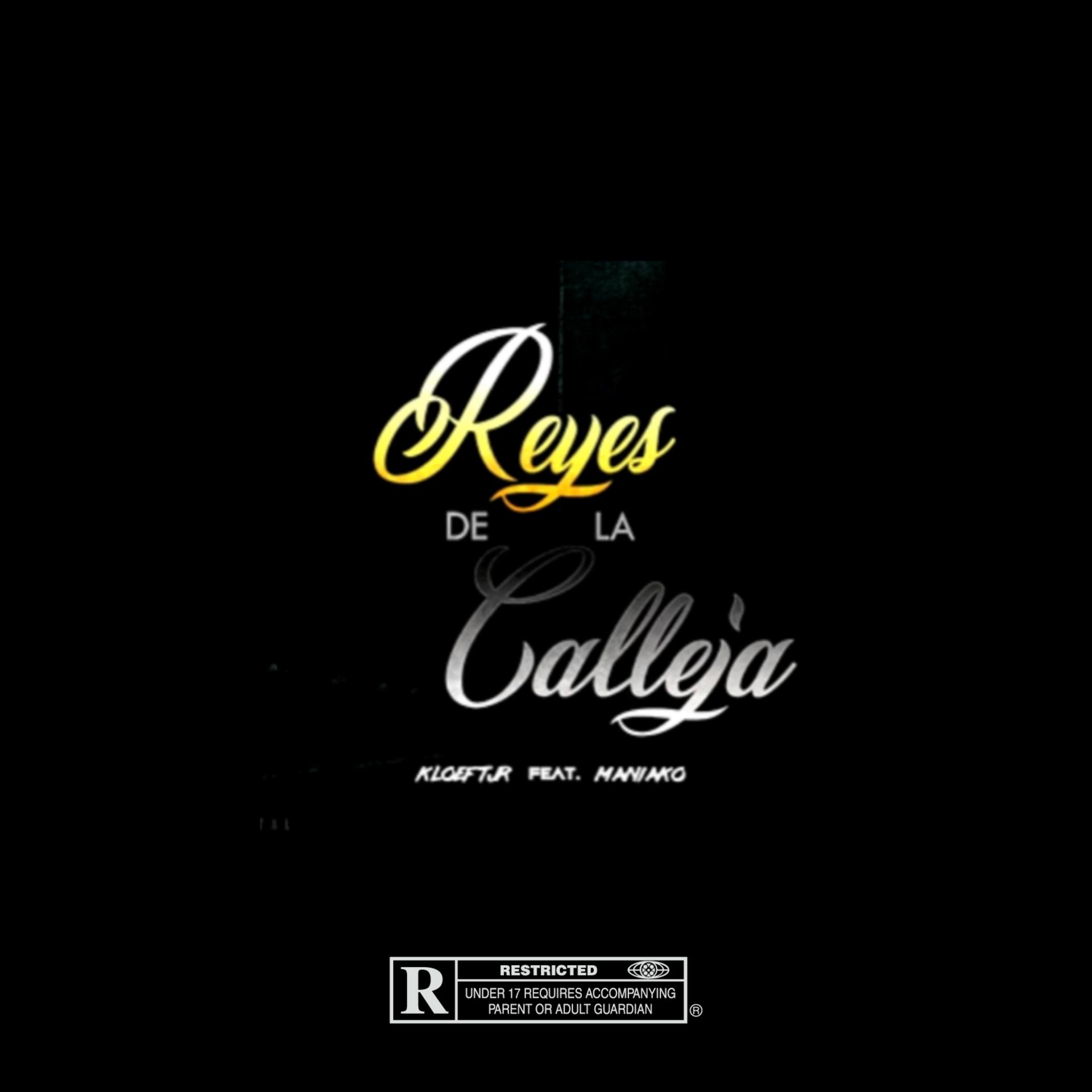 Maniako、KLOEF TJR - Reyes de la Calleja (Explicit)