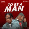 Verroti、Richplug - To Be A Man (feat. Richplug)(Explicit)