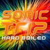 Sonic Trip - Hard Boiled