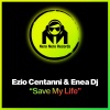 Ezio Centanni、Enea Dj - Save My Life
