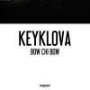 Keyklova《Bow Chi Bow (Big Room Edit)》[MP3/LRC]