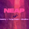 Sixalive、Yvng Pozo、Nasty《Neap (Explicit)》[MP3/LRC]