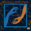 Jazzuelle、Sfundo、C-Moody - Far Away (Jazzuelle Spectral Ensemble)