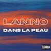 Lanno - Dans la peau (Explicit)