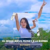 Dj Tanti - DJ JEDAG JEDUG MONEY X LA BOMBA