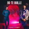 Tiempo、Liquid Soul《NO TE QUILLE (Explicit)》[MP3/LRC]