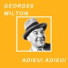 Georges Milton - Tu me fais 