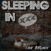 Ian Brown - Sleeping In