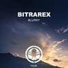 Bitrarex - Blurry
