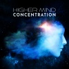 Focus Skills Zone、Motivation Songs Academy - Higher Mind Concentration