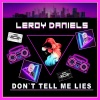 Leroy Daniels、Rico Bernasconi - Don't Tell Me Lies (Rico Bernasconi Remix Edit)