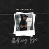 MelKing Loza - Me Encantas