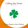 Steffen Gilmartin、Steen Thottrup - Calling My Name (St. Patrick's Day Mix)