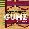 Gumz - Ma' Africa feat. Zwyn (Original Mix)