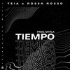 Rossa Rosso、Teia - Tiempo